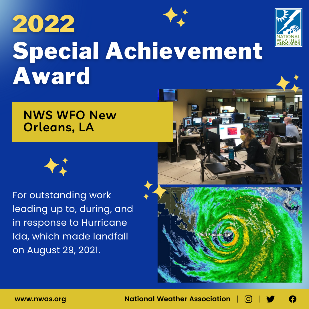 The “Special Achievement Award” is presented to US National Weather Service New Orleans Louisiana for outstanding work leading up to, during, and in response to Hurricane #Ida, which made landfall on August 29, 2021.