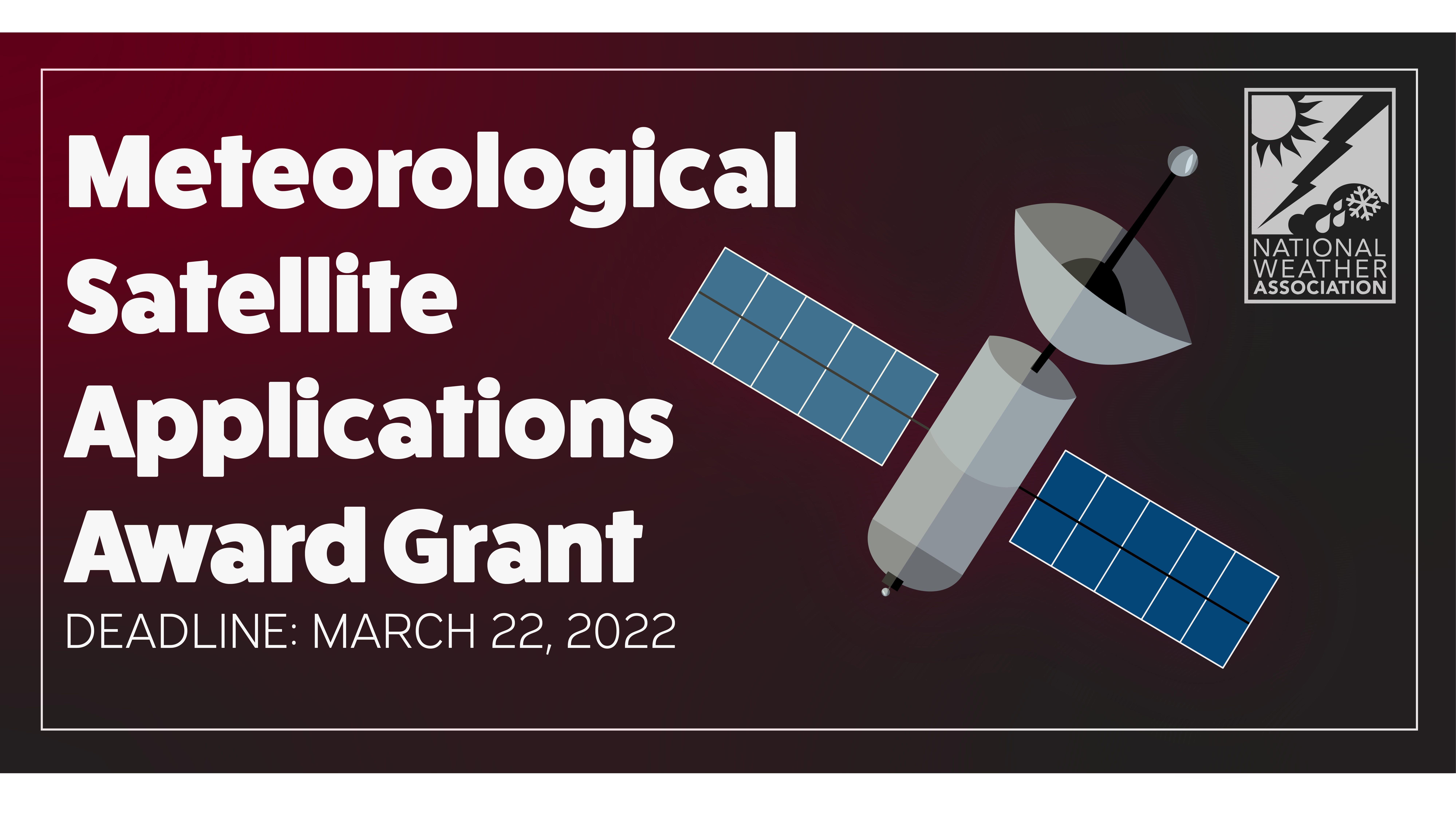 A graphic promoting the 2022 Meteorological Satellite Applications Award Grant Deadline: March 22 2022