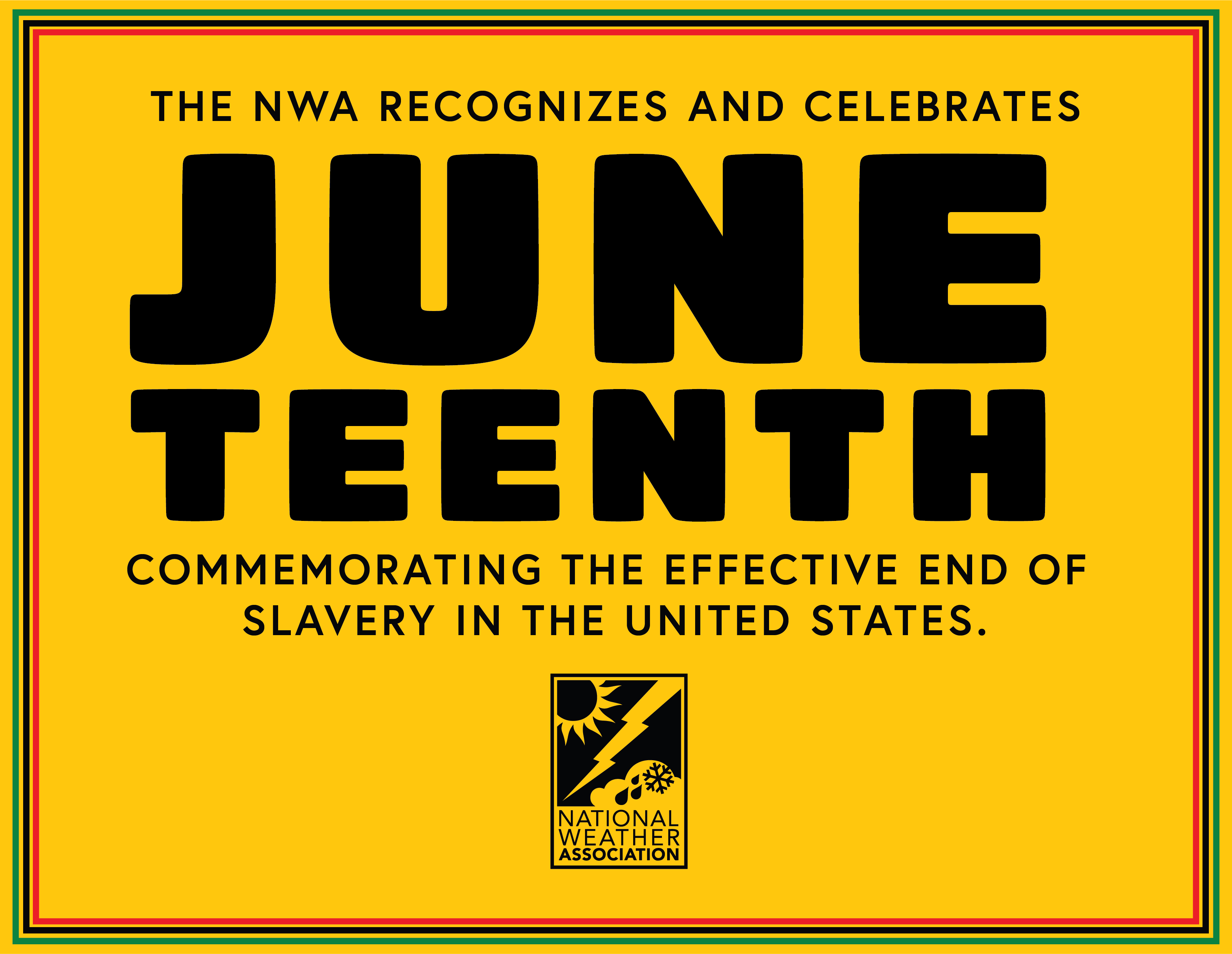 The NWA Recognizes and celebrates Juneteenth, commemorating the effective end of slavery in the united states. 
