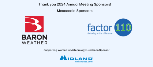 Thank you 2024 Annual Meeting Mesoscale Sponsors Baron Weather and facto 110, and Supporting Women in Meteorology Luncheon Sponsor Midland Radio