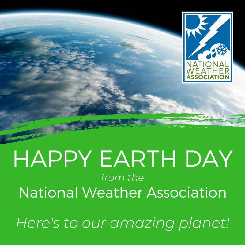 Happy Earth Day from the National Weather Association. Here's to our amazing planet!