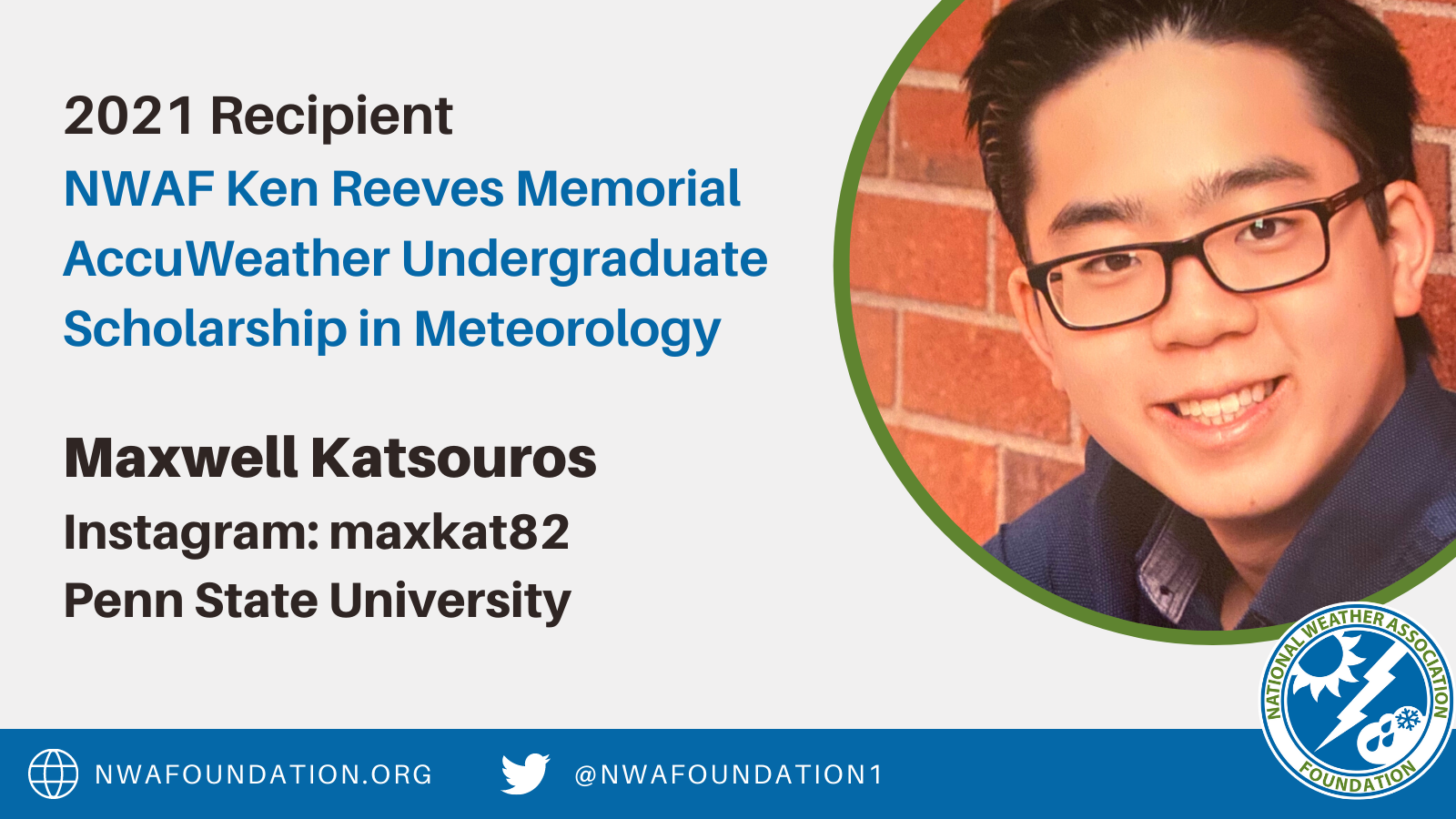 Maxwell Katsouros NWAF Ken Reeves Memorial AccuWeather Undergraduate Scholarship in Meteorology Winner